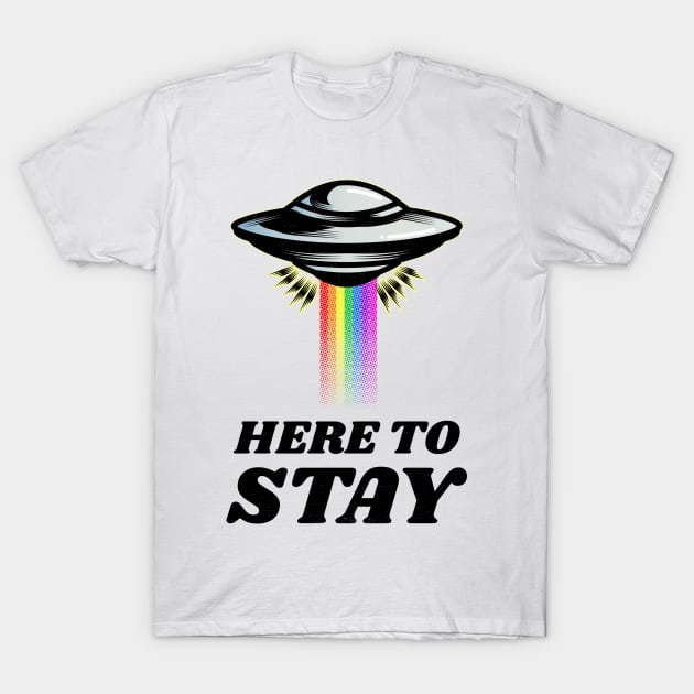 Alien - Here to Stay T-Shirt by Dream the Biggest